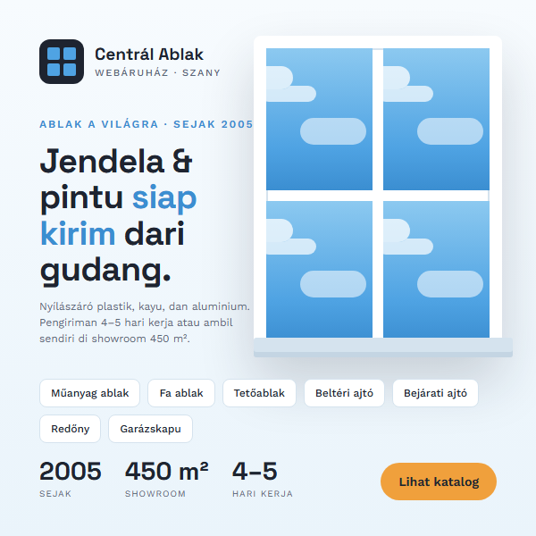 Centrál Ablak Webáruház: jendela dan pintu siap kirim dari gudang